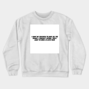 funny quotes about childrens Crewneck Sweatshirt